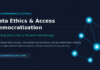 Data Ethics, Access & Democratization: Turning Data into a Shared Advantage
